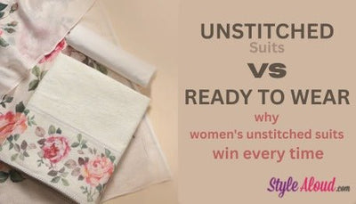 Unstitched vs Ready-to-Wear: Why Women's Unstitched Suits Win Every Time